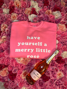 Have Yourself A Merry Little Rosé Sweatshirt